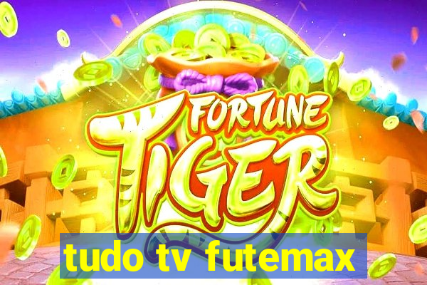 tudo tv futemax